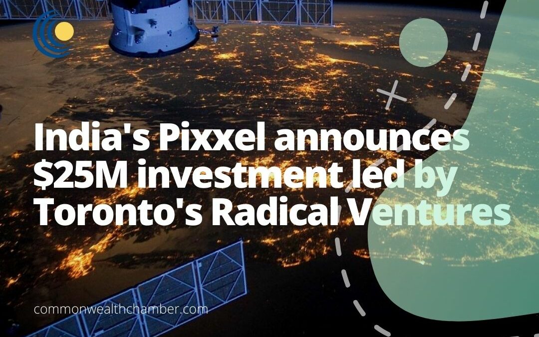 India’s Pixxel announces $25M investment led by Toronto’s Radical Ventures