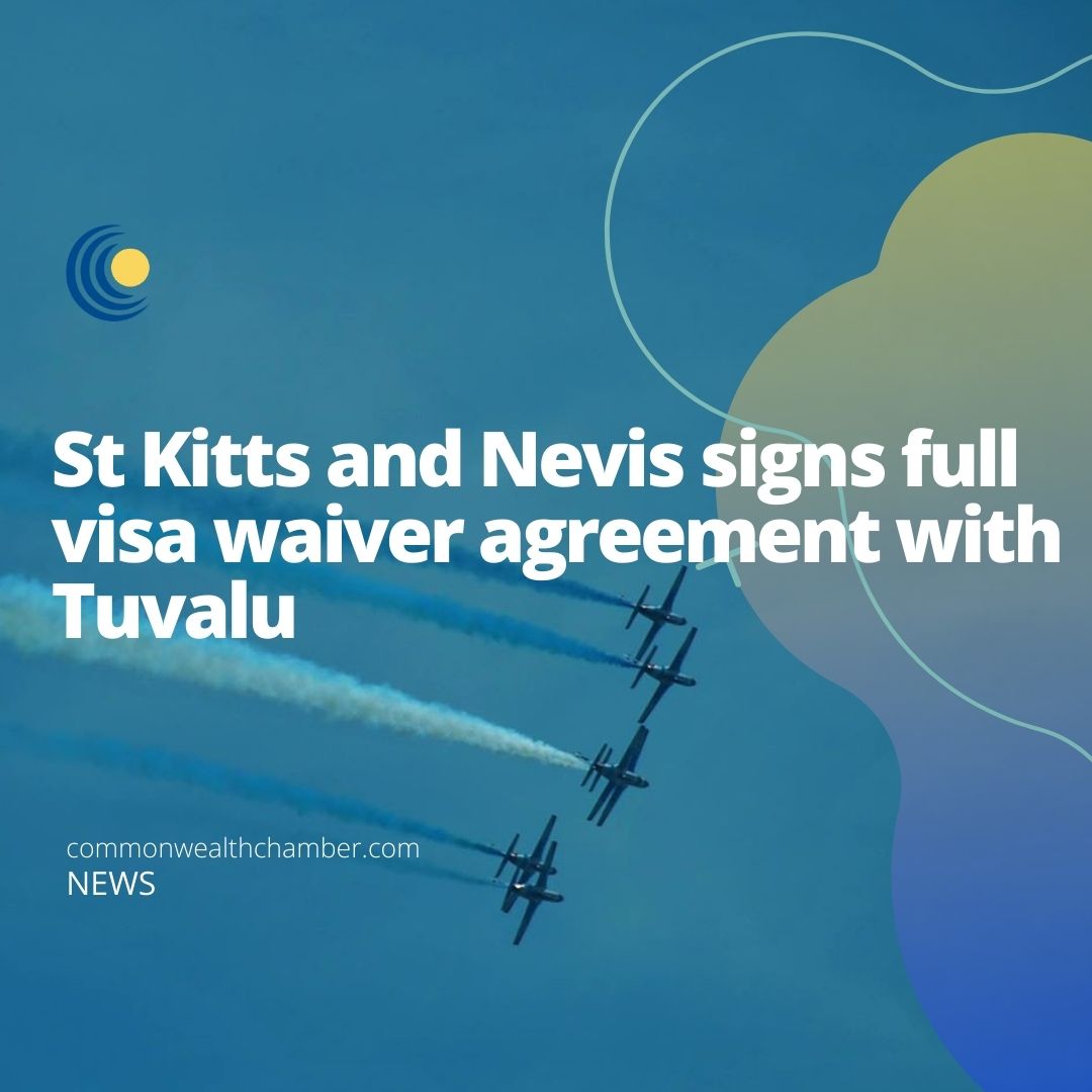 St Kitts and Nevis signs full visa waiver agreement with Tuvalu