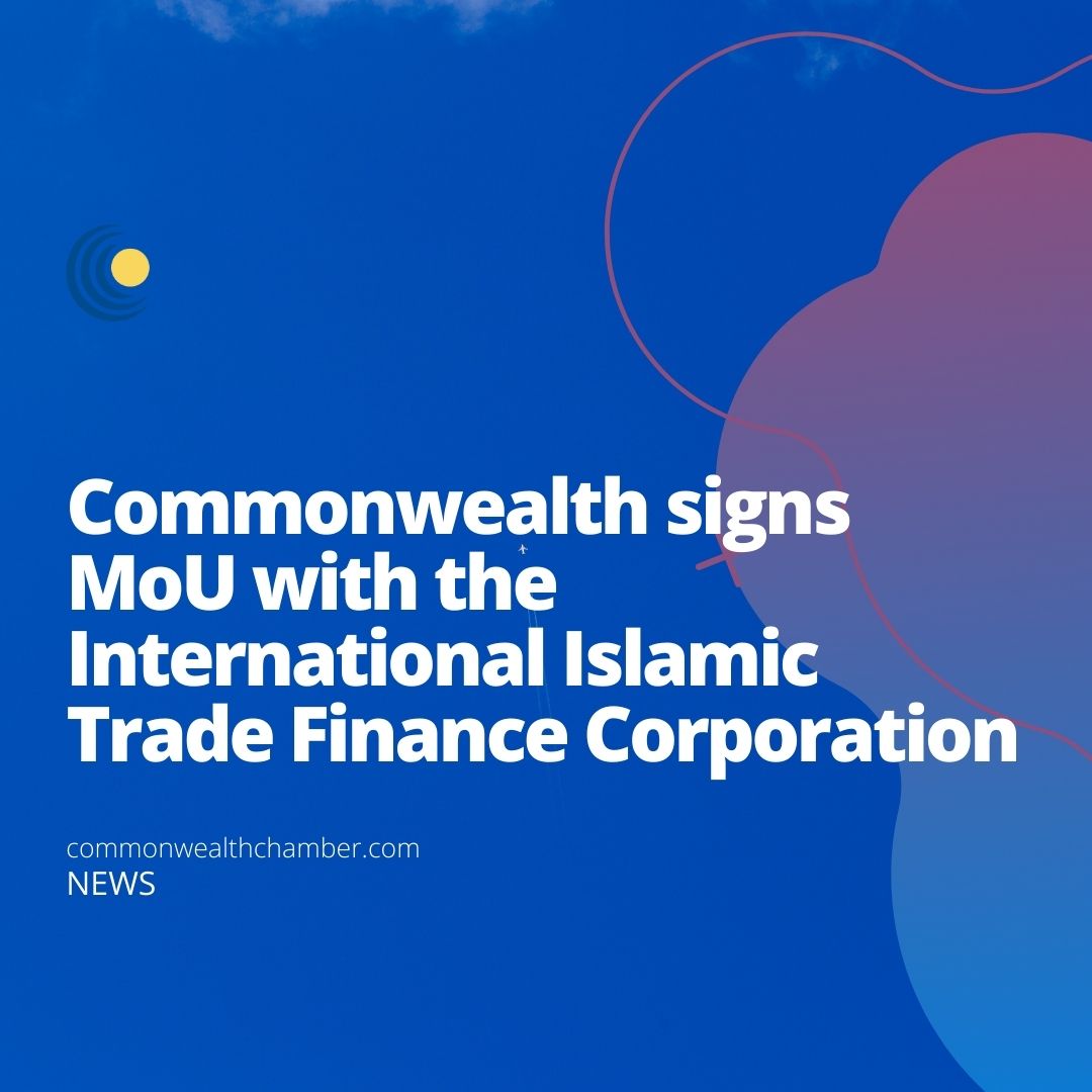Commonwealth signs MoU with the International Islamic Trade Finance Corporation