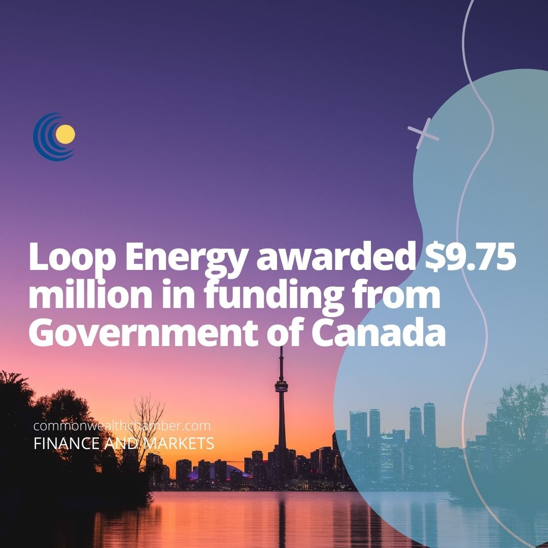 Loop Energy awarded $9.75 million in funding from Government of Canada