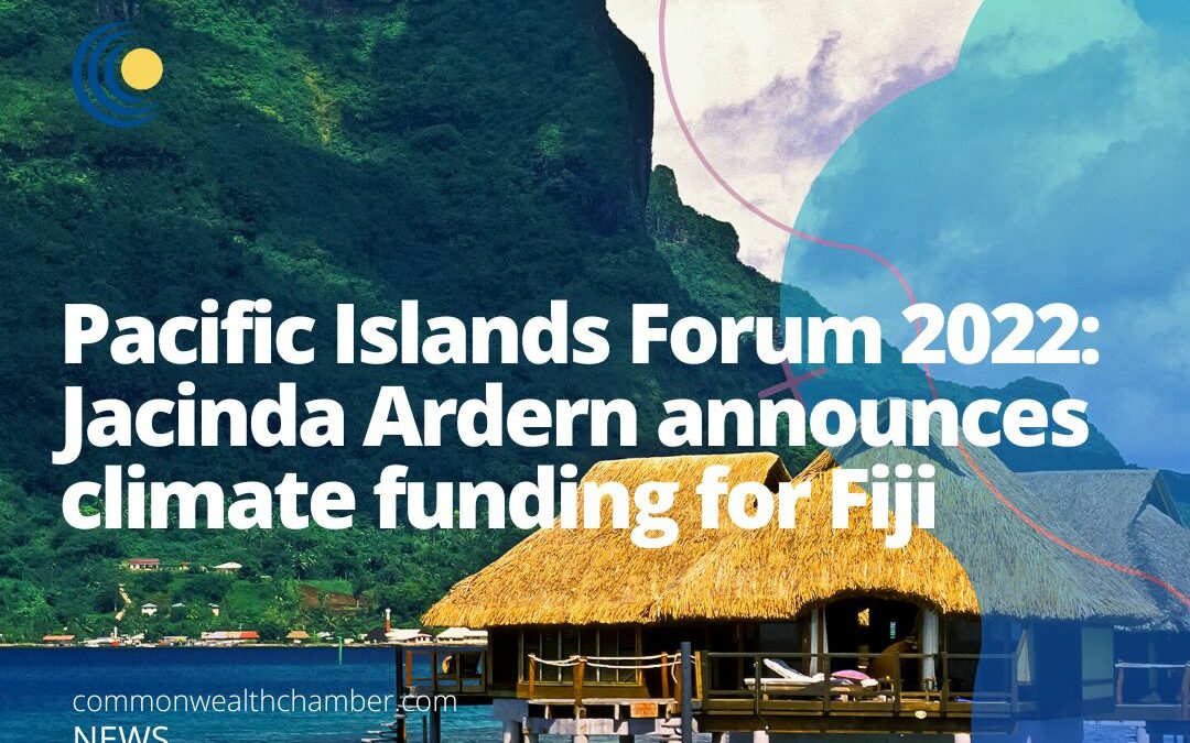 Pacific Islands Forum 2022: Jacinda Ardern announces climate funding for Fiji