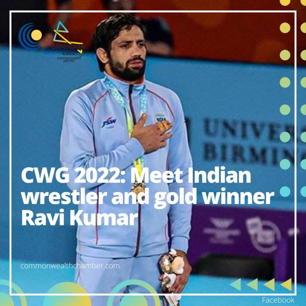 Cwg 2022 Meet Indian Wrestler And Gold Medal Winner Ravi Dahiya Commonwealth Chamber Of Commerce