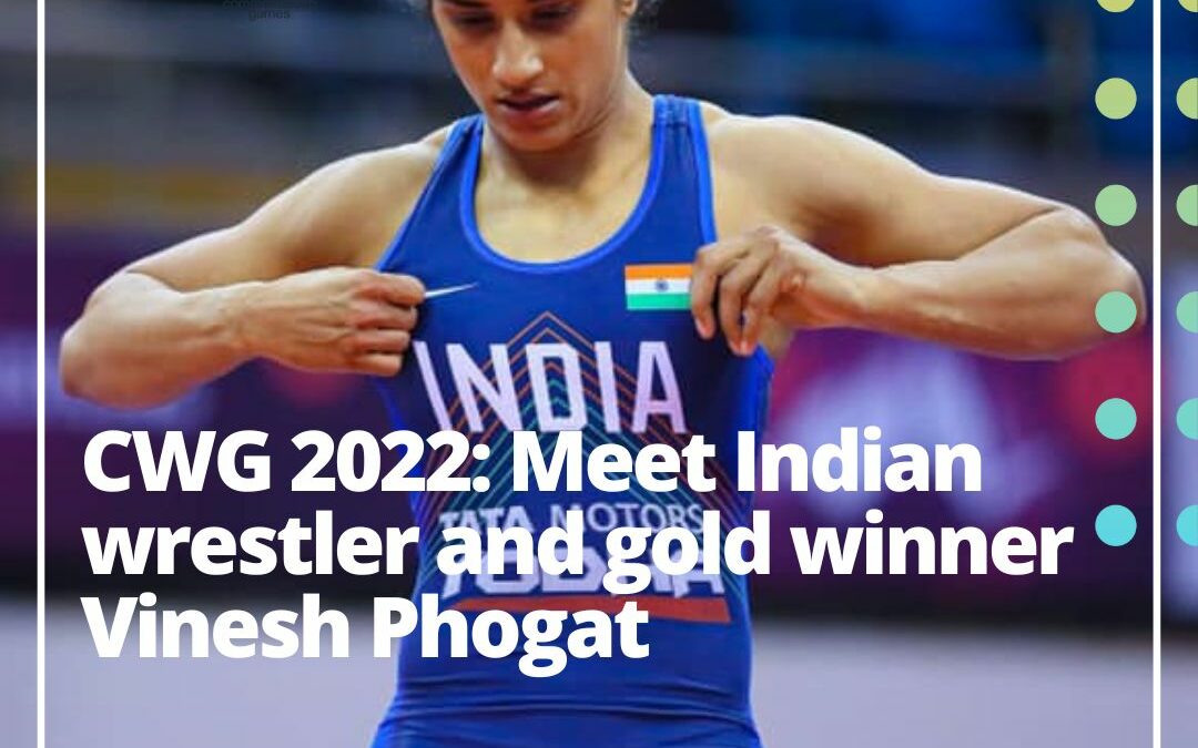 CWG 2022: Meet Indian wrestler and gold winner Vinesh Phogat