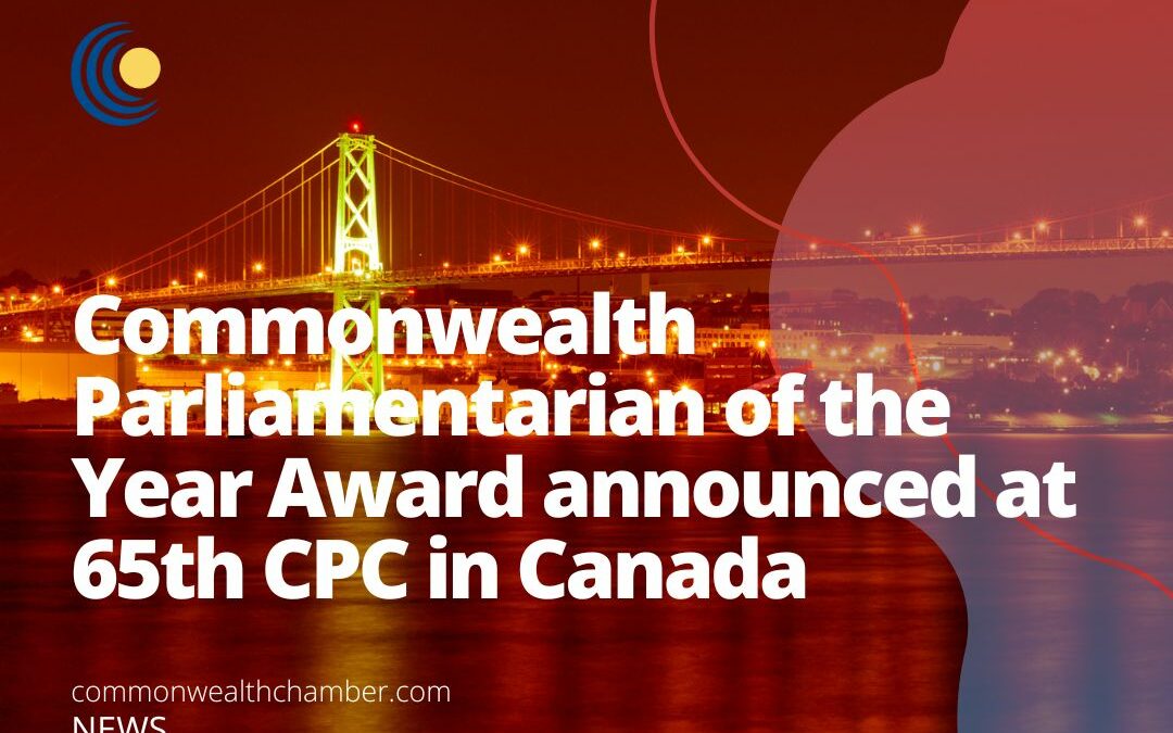 Commonwealth Parliamentarian of the Year Award announced at 65th Commonwealth Parliamentary Conference in Canada