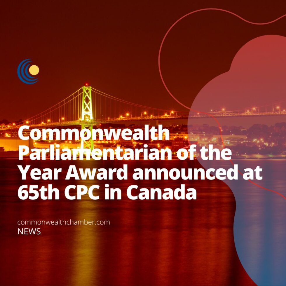 Commonwealth Parliamentarian of the Year Award announced at 65th