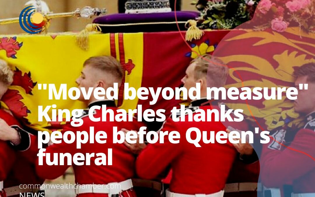 Moved beyond measure: King Charles thanks people before Queen’s funeral