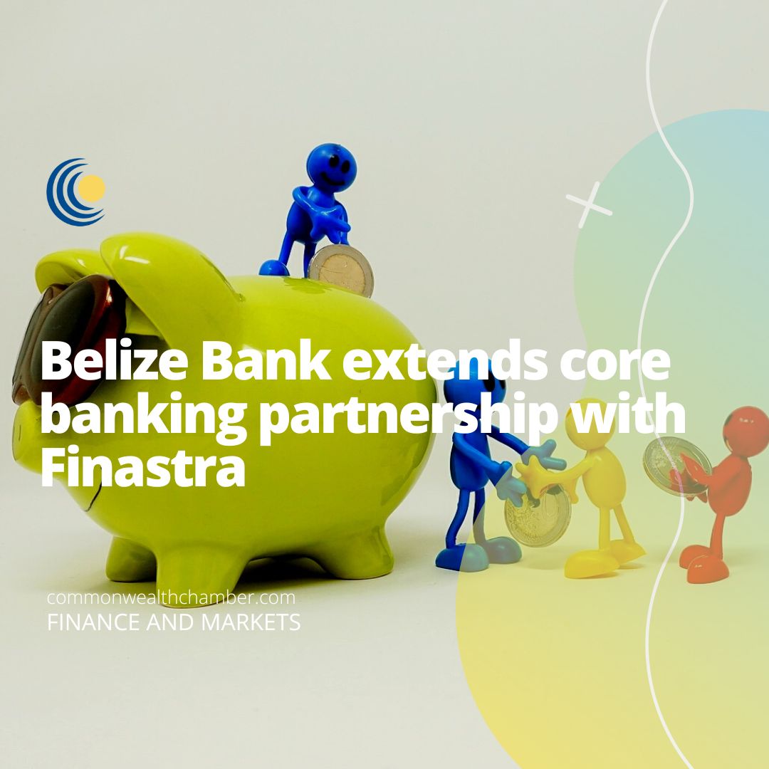 Belize Bank extends core banking partnership with Finastra