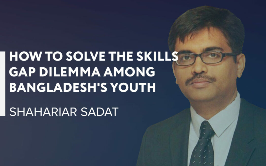 How to solve the skills gap dilemma among Bangladesh’s youth