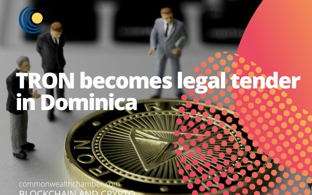 TRON becomes legal tender in Dominica