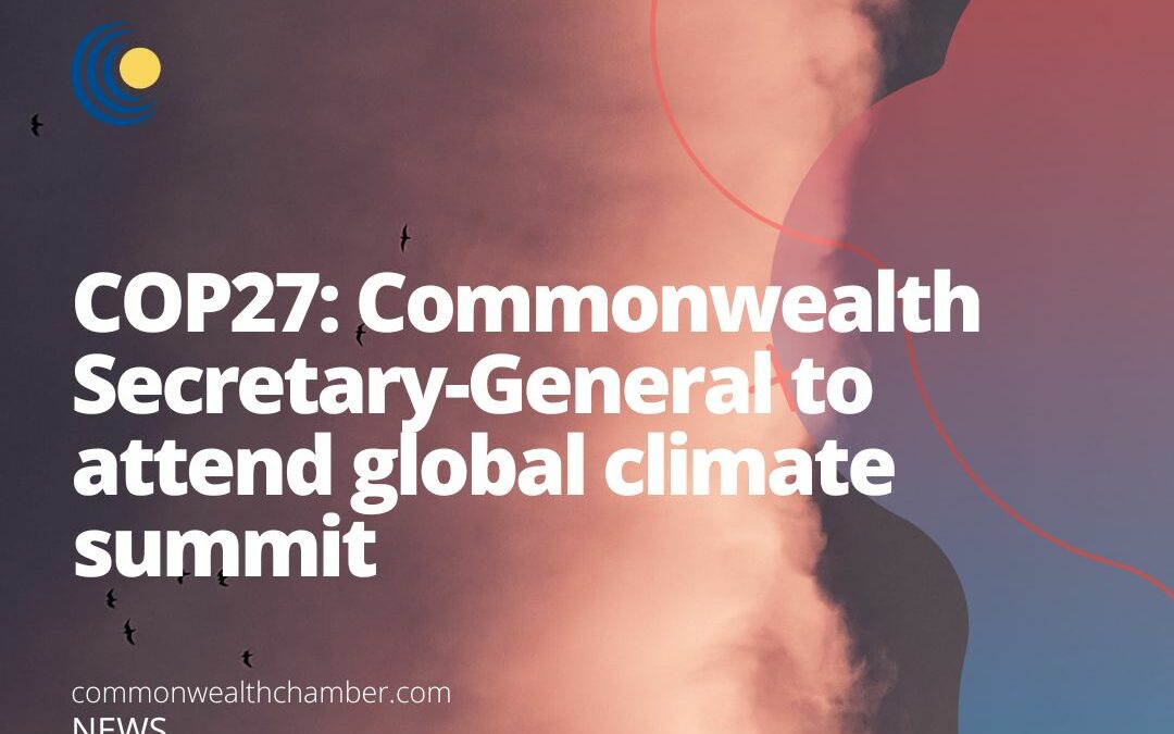 COP27: Commonwealth Secretary-General to attend global climate summit