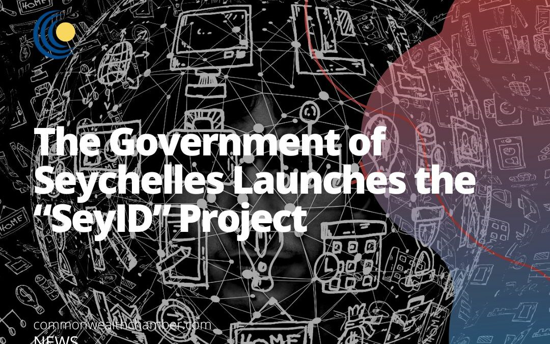 The Government of Seychelles Launches the “SeyID” Project