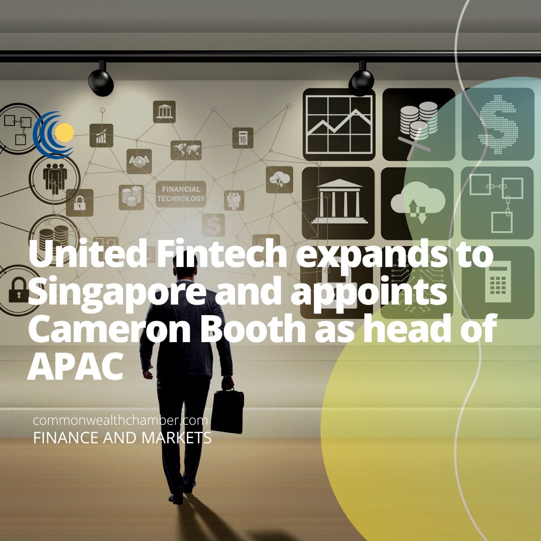 United Fintech expands to Singapore and appoints Cameron Booth as head of APAC