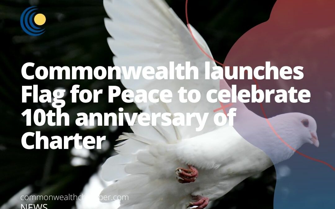 Commonwealth launches Flag for Peace to celebrate 10th anniversary of Charter