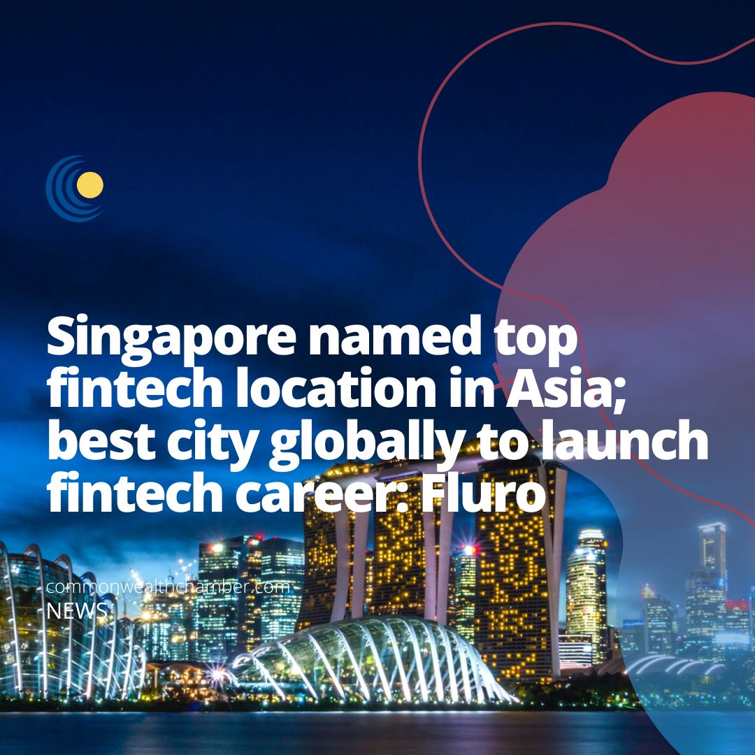 Singapore named top fintech location in Asia; best city globally to launch fintech career: Fluro