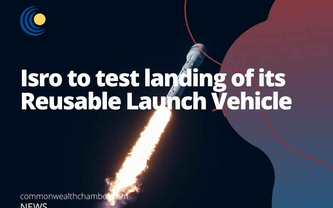 Isro to test landing of its Reusable Launch Vehicle