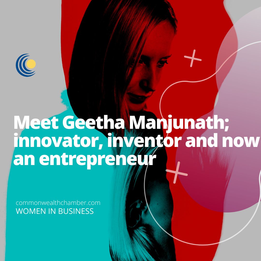 Meet Geetha Manjunath; innovator, inventor and now an entrepreneur