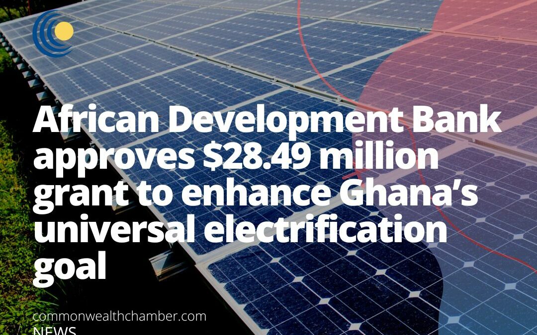 African Development Bank approves $28.49 million grant to enhance Ghana’s universal electrification goal