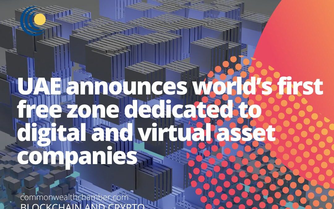 UAE announces world’s first free zone dedicated to digital and virtual asset companies