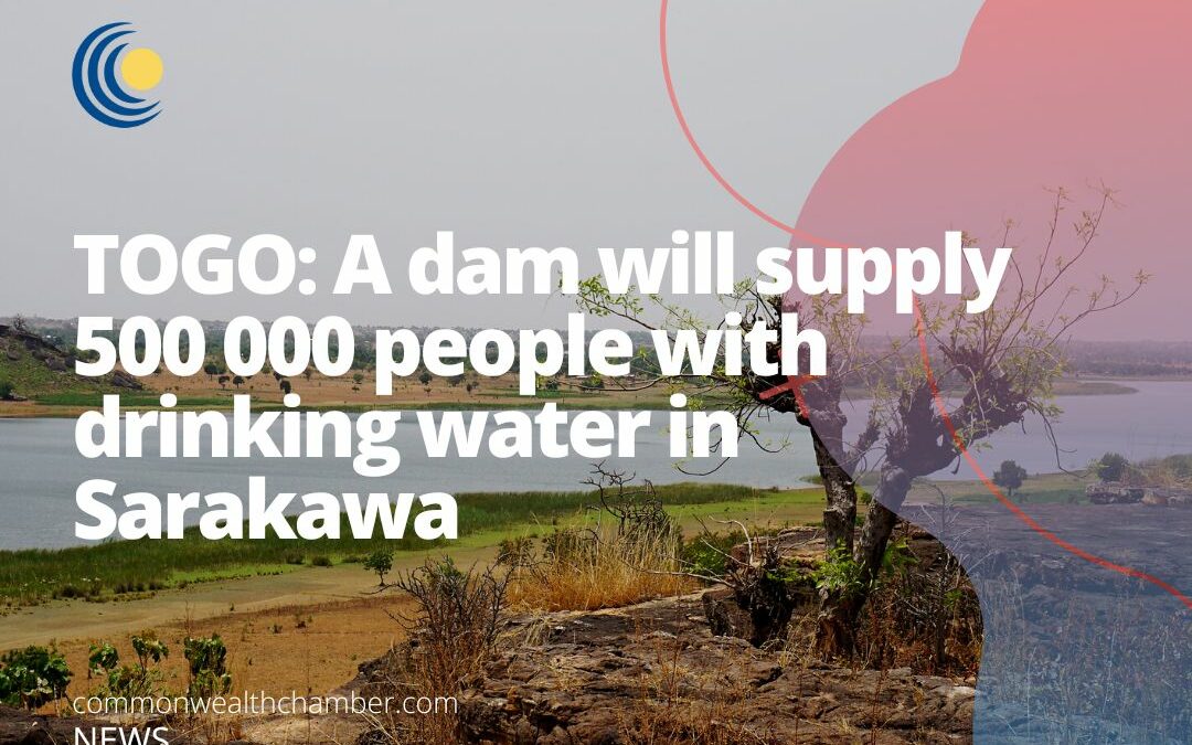 TOGO: A dam will supply 500 000 people with drinking water in Sarakawa
