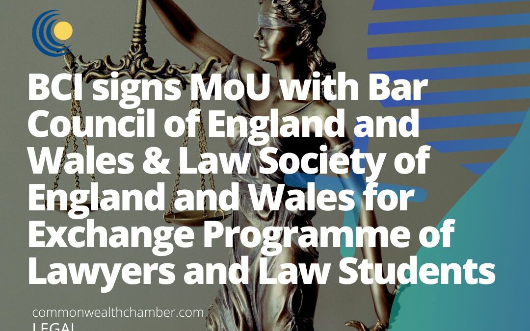 BCI signs MoU with Bar Council of England and Wales & Law Society of England and Wales for Exchange Programme of Lawyers and Law Students