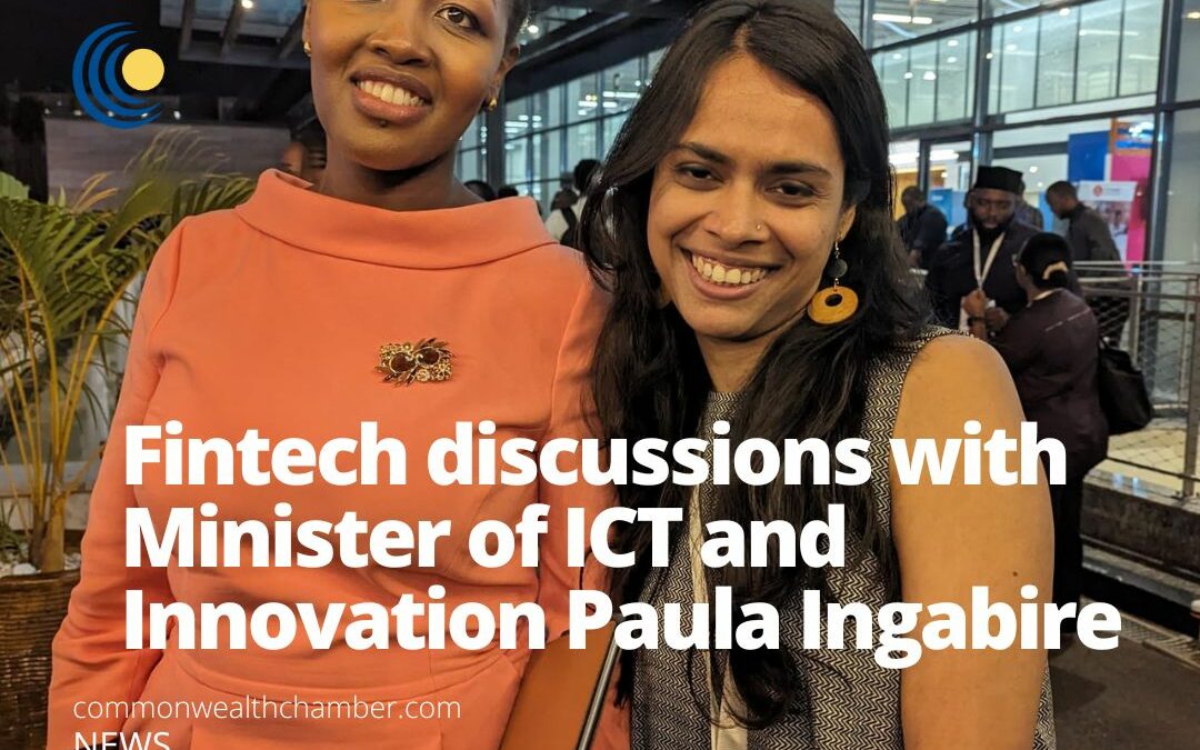 Commonwealth Chamber of Commerce joins fintech discussion with Minister of ICT and Innovation