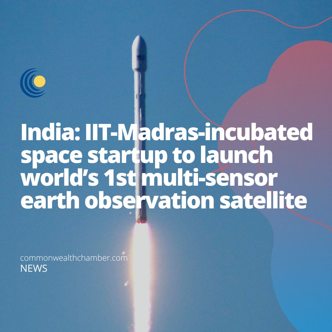 India: IIT-Madras-incubated space startup to launch world’s 1st multi-sensor earth observation satellite