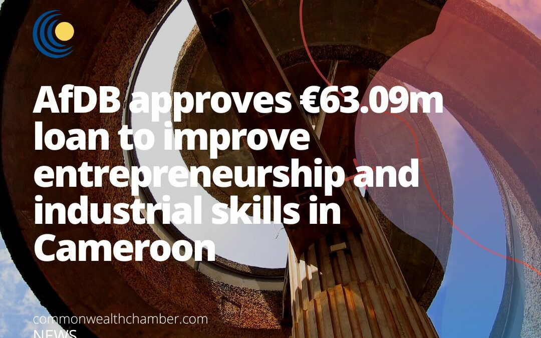 AfDB approves €63.09m loan to improve entrepreneurship and industrial skills in Cameroon