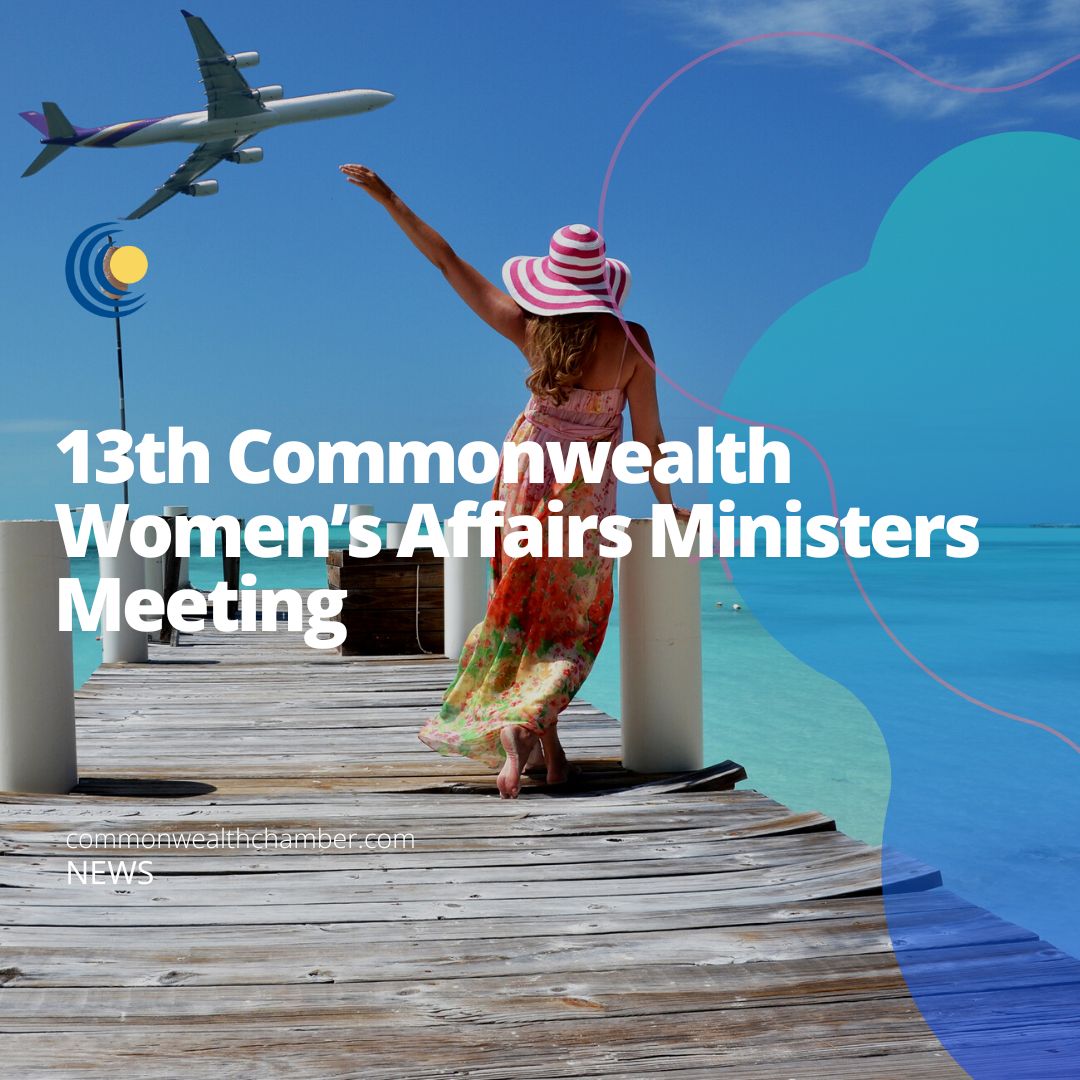 13th Commonwealth Women’s Affairs Ministers Meeting