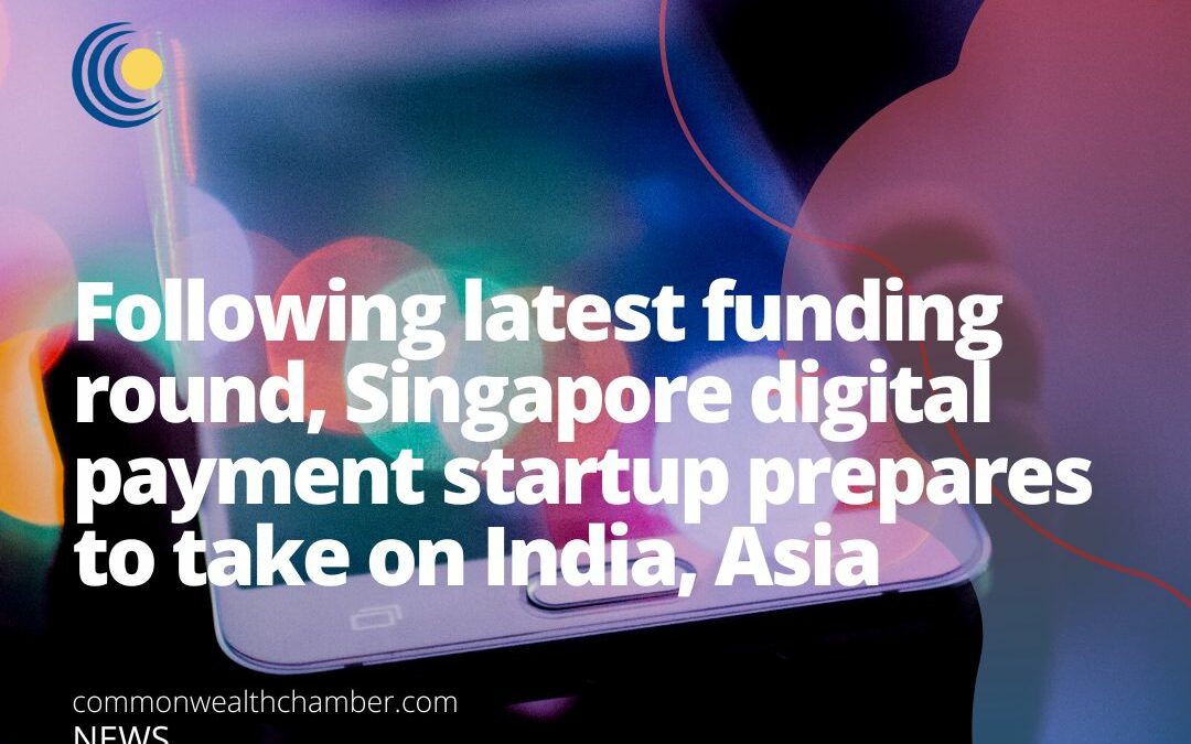 Following latest funding round, Singapore digital payment startup prepares to take on India, Asia