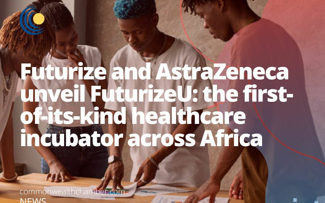 Futurize and AstraZeneca unveil FuturizeU: the first-of-its-kind healthcare incubator across Africa
