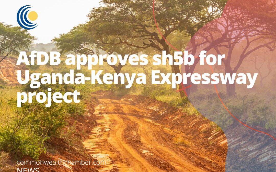 AfDB approves sh5b for Uganda-Kenya Expressway project