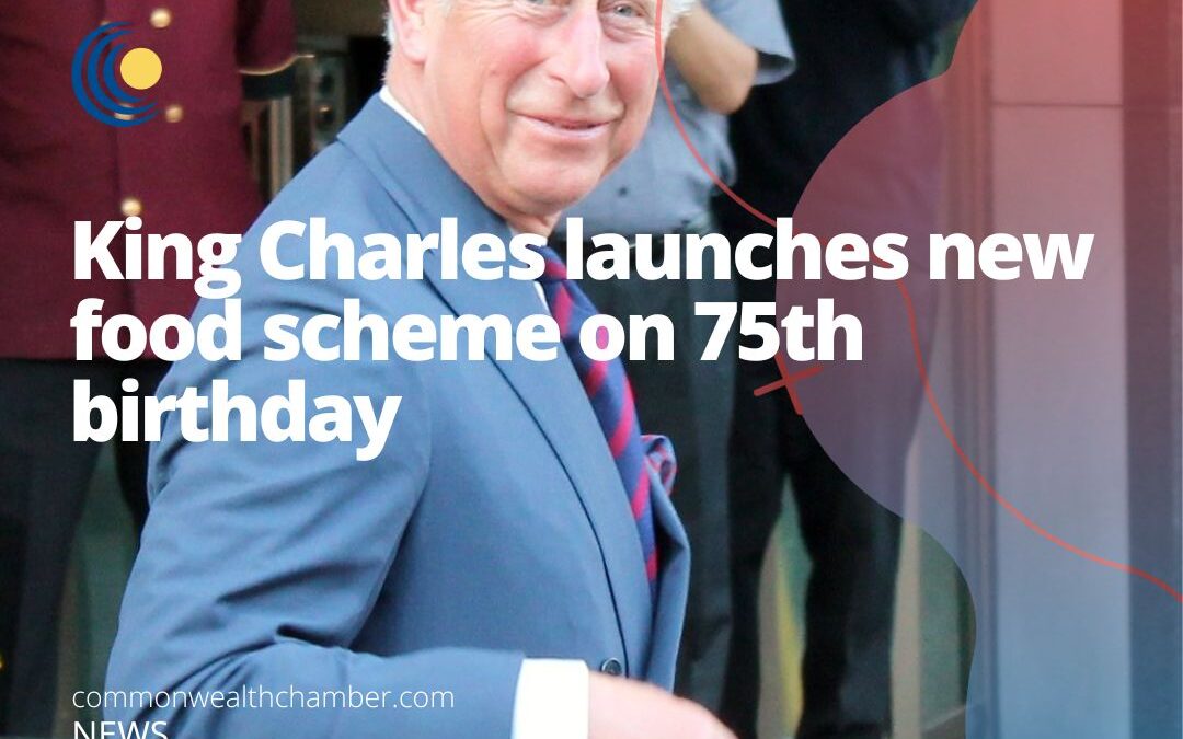 King Charles launches new food scheme on 75th birthday