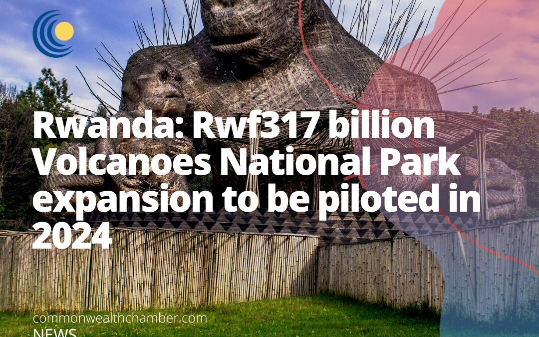 Rwanda: Rwf317 billion Volcanoes National Park expansion to be piloted in 2024