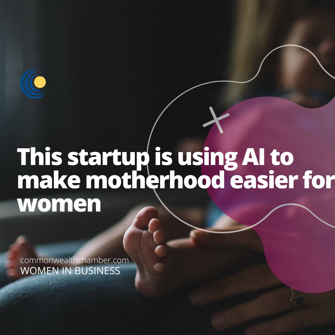 This startup is using AI to make motherhood easier for women