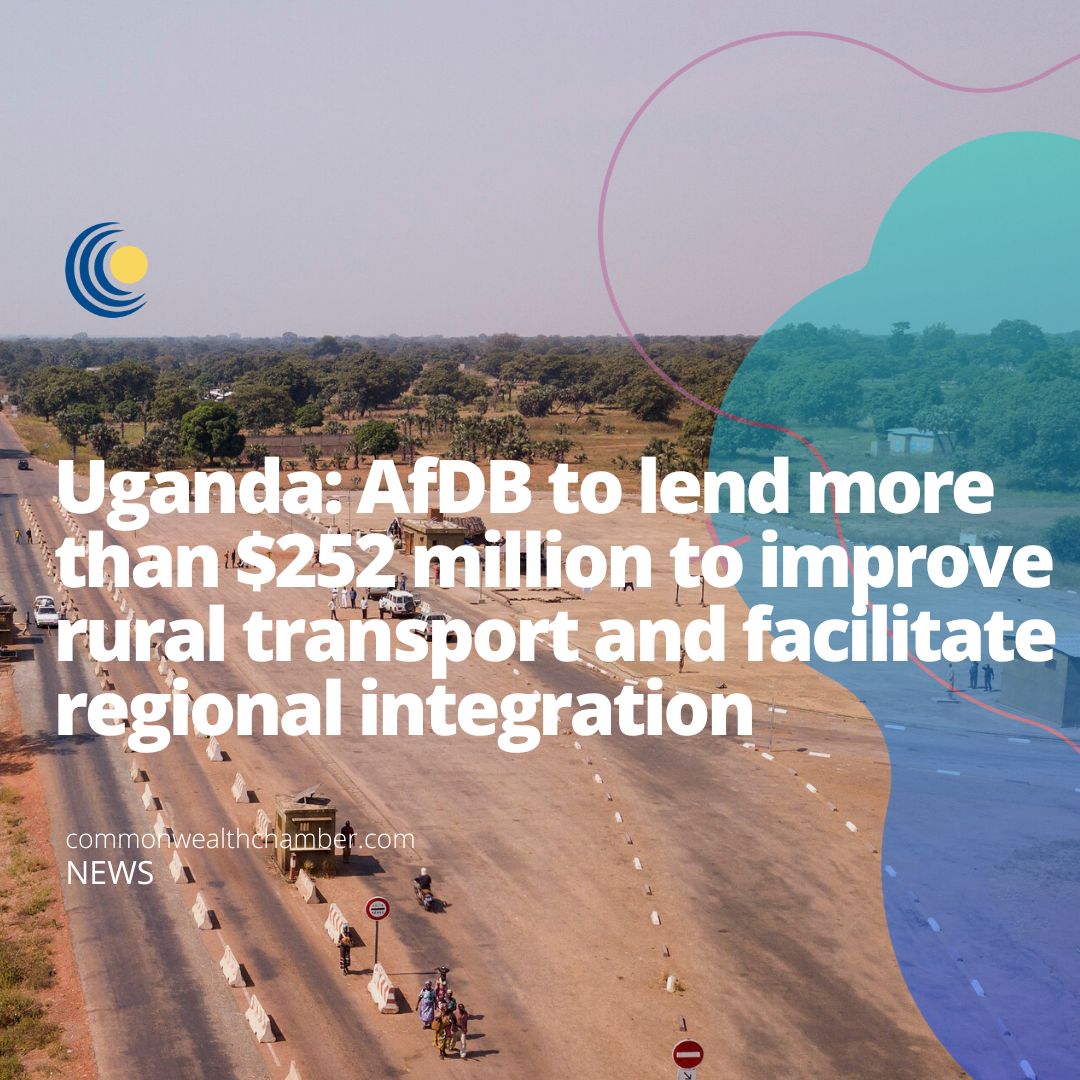 Uganda: African Development Bank to lend more than $252 million to improve rural transport and facilitate regional integration