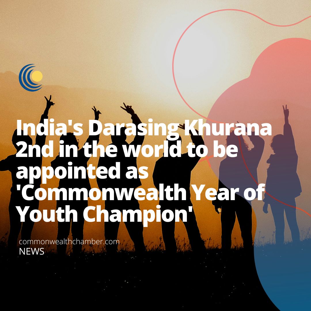 India’s Darasing Khurana 2nd in the world to be appointed as ‘Commonwealth Year of Youth Champion’