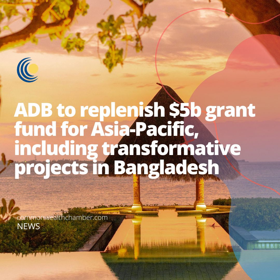 ADB to replenish $5b grant fund for Asia-Pacific, including transformative projects in Bangladesh