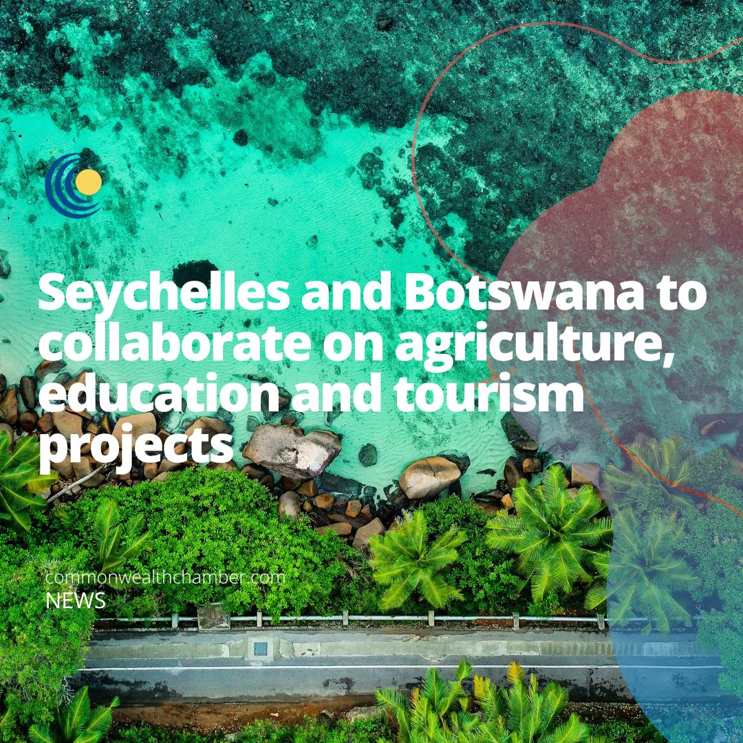 Seychelles and Botswana to collaborate on agriculture, education and tourism projects