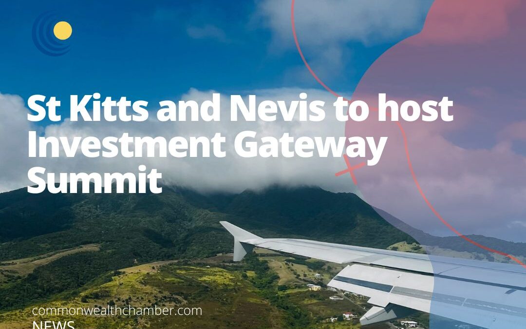 St Kitts and Nevis to host Investment Gateway Summit