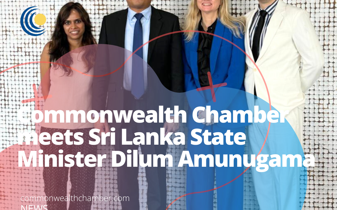 Commonwealth Chamber meets Sri Lanka State Minister Dilum Amunugama