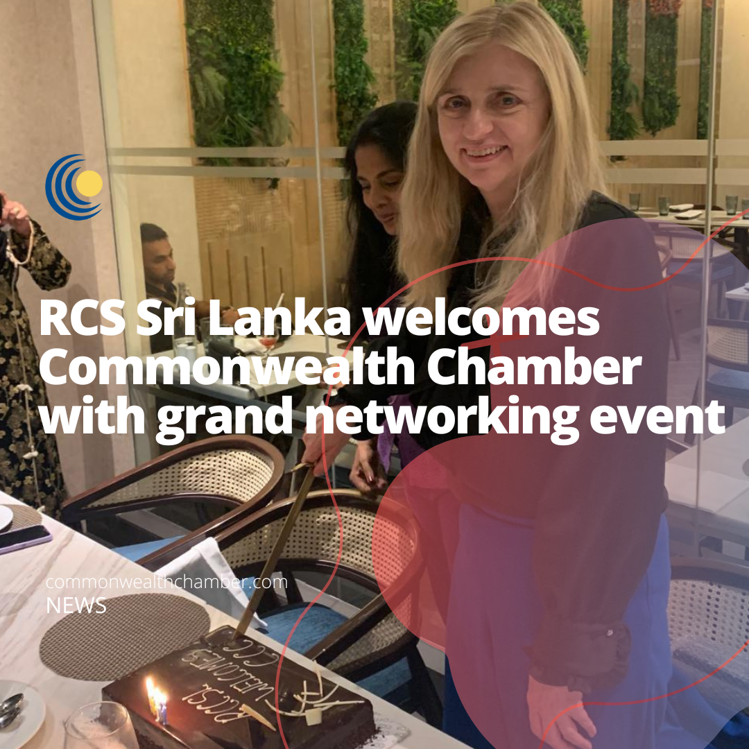 RCS Sri Lanka welcomes Commonwealth Chamber with grand networking event