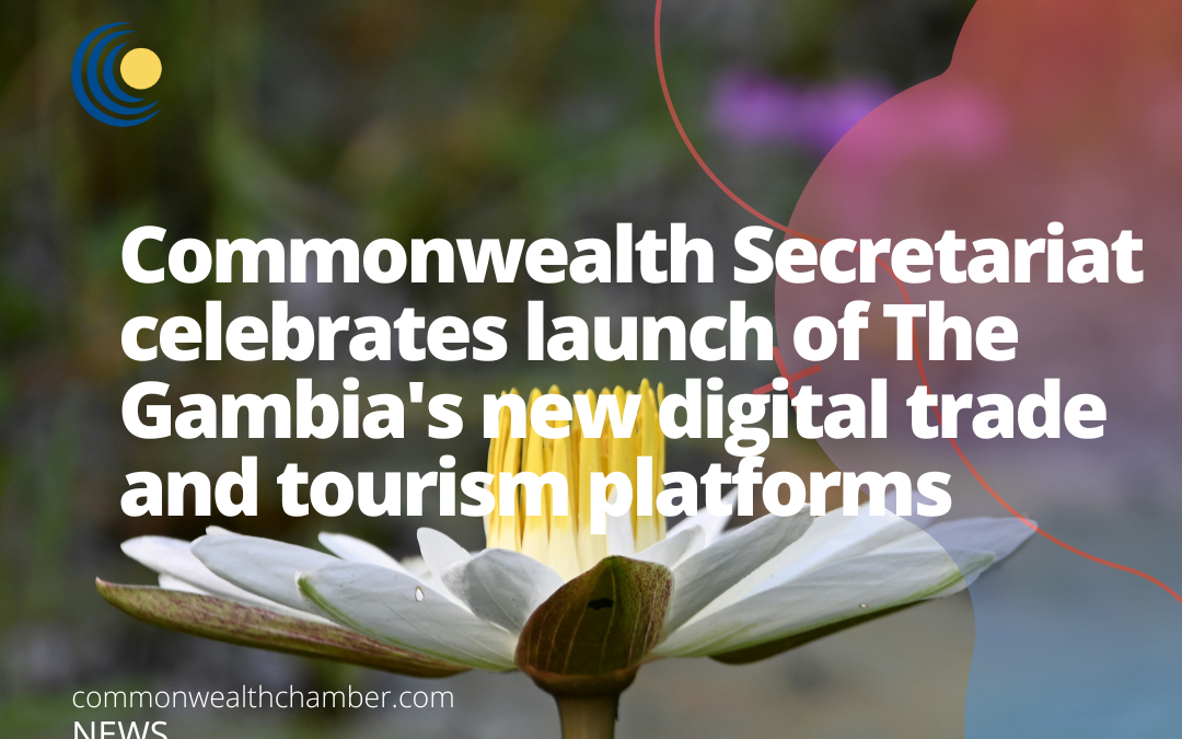 Commonwealth Secretariat celebrates launch of The Gambia’s new digital trade and tourism platforms