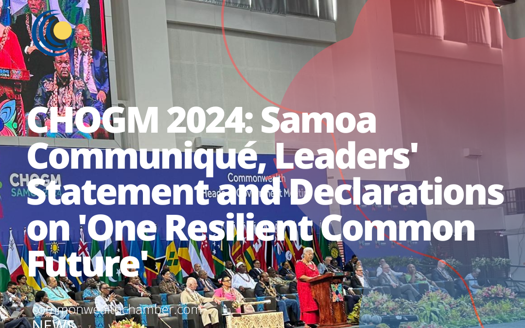 CHOGM 2024: Samoa Communiqué, Leaders’ Statement and Declarations on ‘One Resilient Common Future’