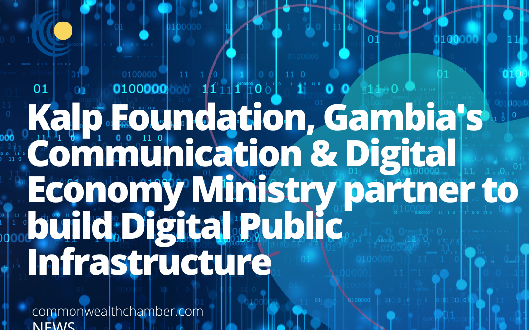 Kalp Foundation, Gambia’s Communication & Digital Economy Ministry partner to build Digital Public Infrastructure