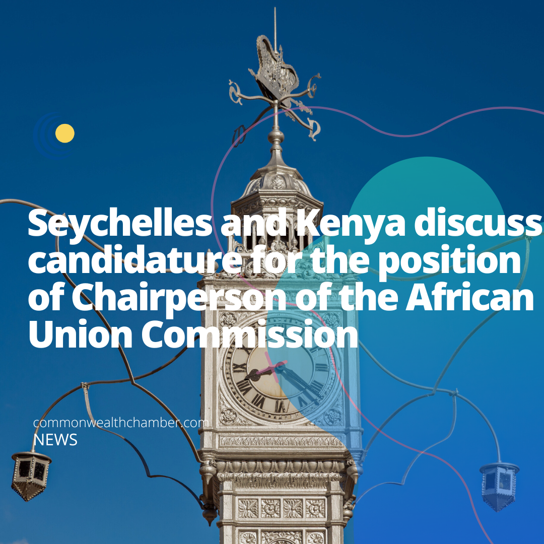 Seychelles and Kenya discuss candidature for the position of Chairperson of the African Union Commission