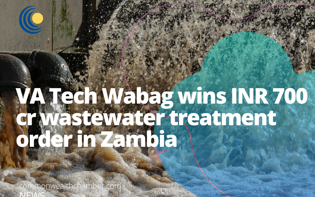 VA Tech Wabag wins INR 700 cr wastewater treatment order in Zambia