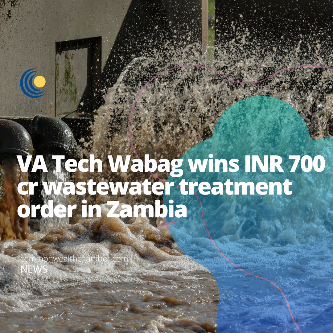 VA Tech Wabag wins INR 700 cr wastewater treatment order in Zambia