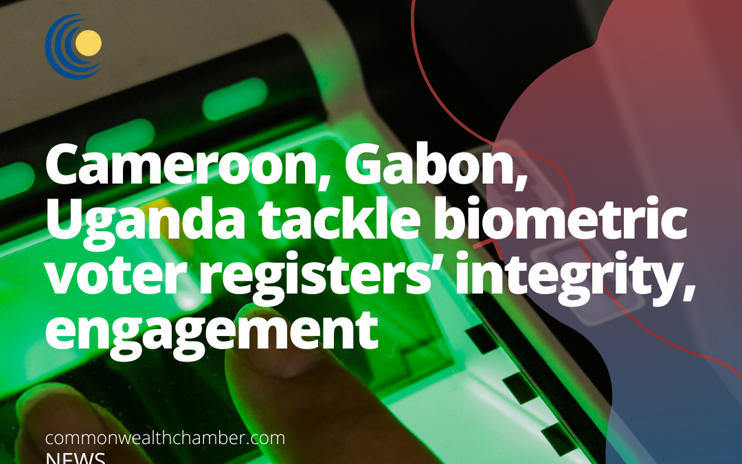 Cameroon, Gabon, Uganda tackle biometric voter registers’ integrity, engagement