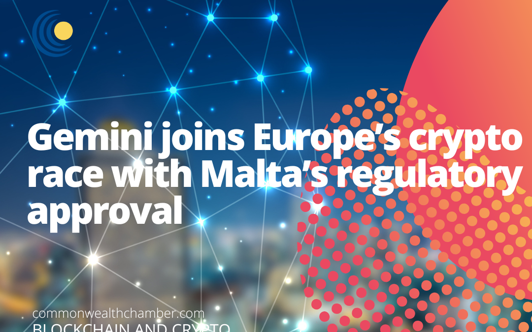 Gemini joins Europe’s crypto race with Malta’s regulatory approval