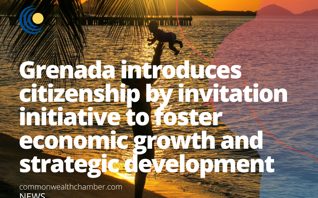 Grenada introduces citizenship by invitation initiative to foster economic growth and strategic development